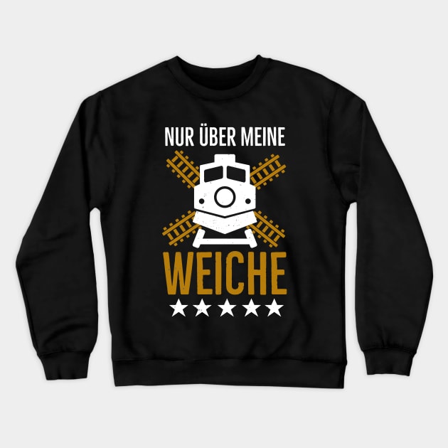 Lokführer Weiche lustige Eisenbahner Sprüche Crewneck Sweatshirt by Foxxy Merch